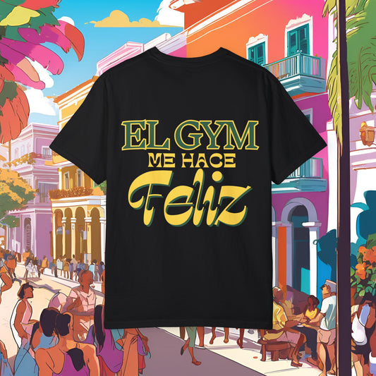 "EL GYM ME HACE FELIZ" - Gandulero Tee